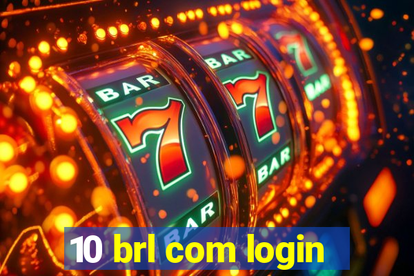 10 brl com login