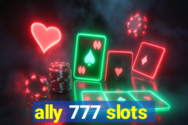 ally 777 slots