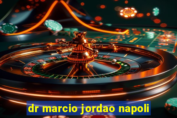 dr marcio jordao napoli