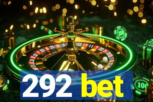 292 bet