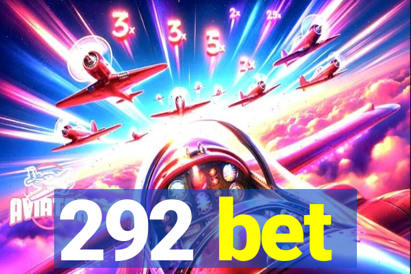 292 bet