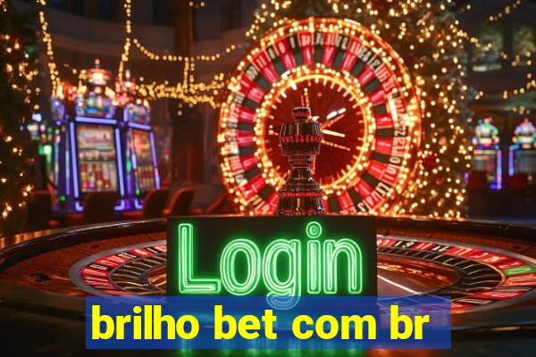 brilho bet com br