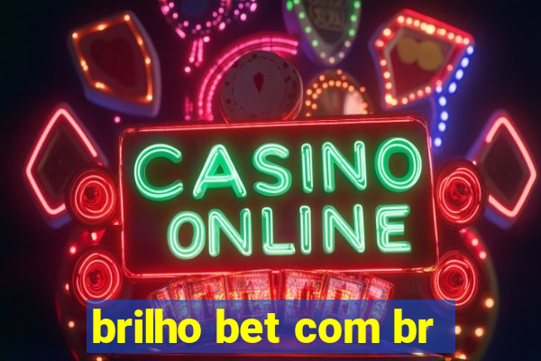 brilho bet com br