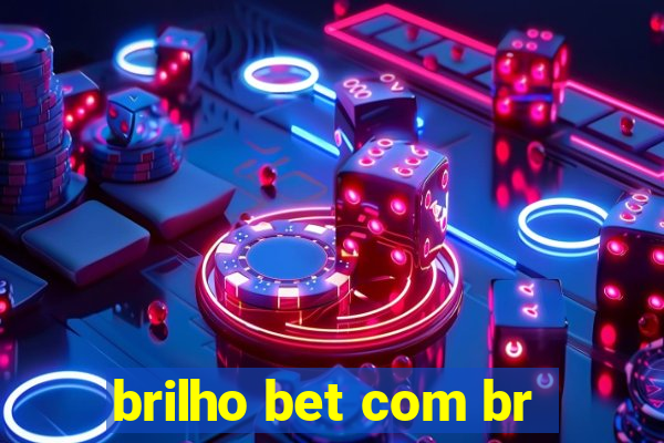 brilho bet com br