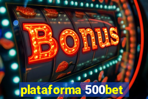 plataforma 500bet