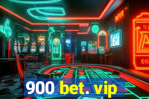 900 bet. vip