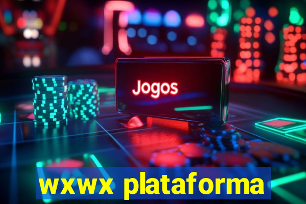 wxwx plataforma