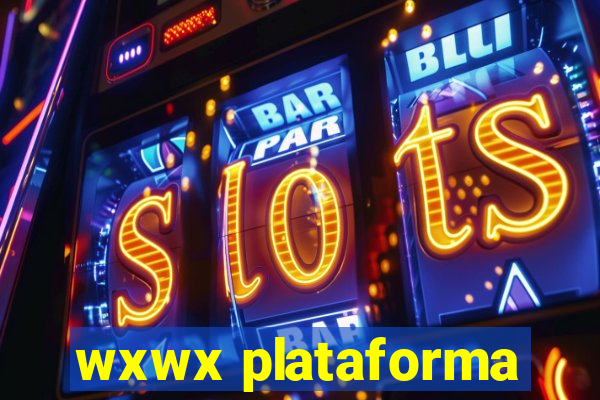 wxwx plataforma