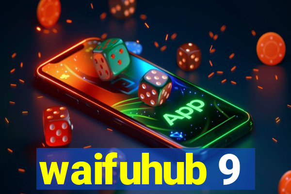 waifuhub 9