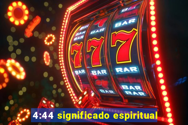 4:44 significado espiritual