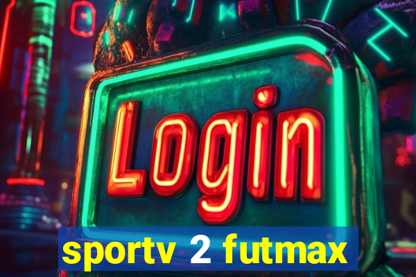 sportv 2 futmax