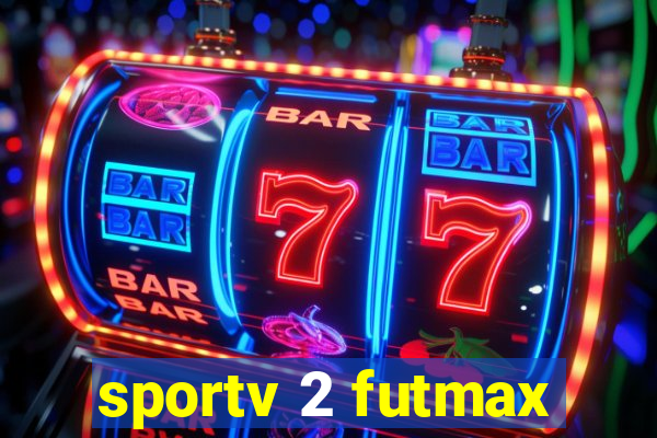 sportv 2 futmax