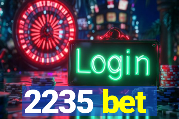 2235 bet