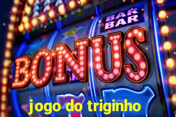 jogo do triginho