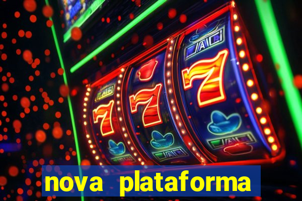 nova plataforma pagando no cadastro cassino