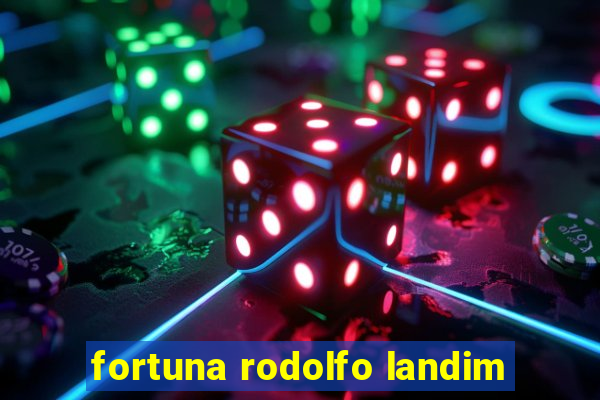 fortuna rodolfo landim