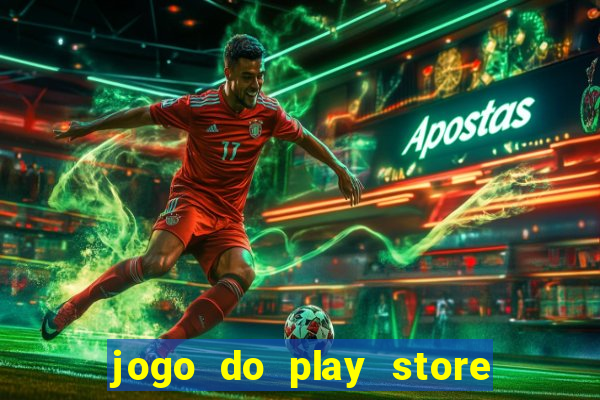 jogo do play store que ganha dinheiro de verdade