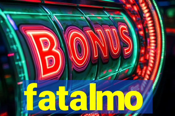 fatalmo