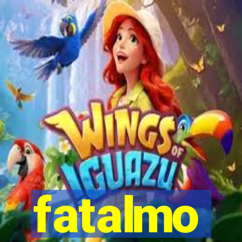 fatalmo