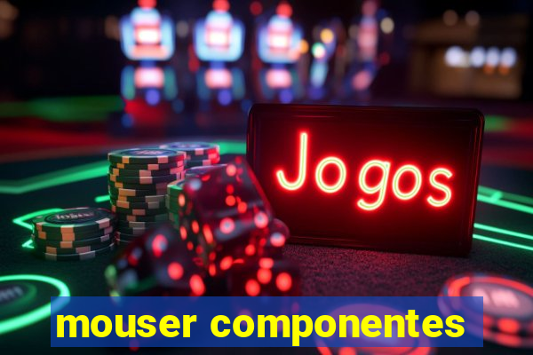 mouser componentes