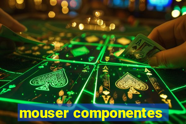 mouser componentes