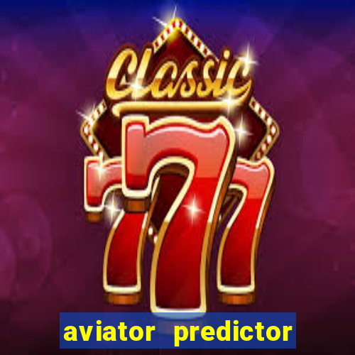 aviator predictor v4.0 apk