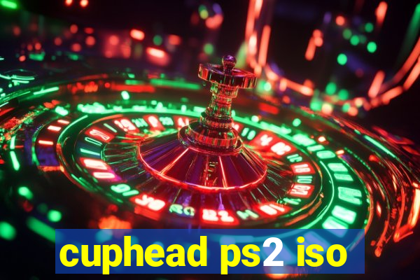 cuphead ps2 iso