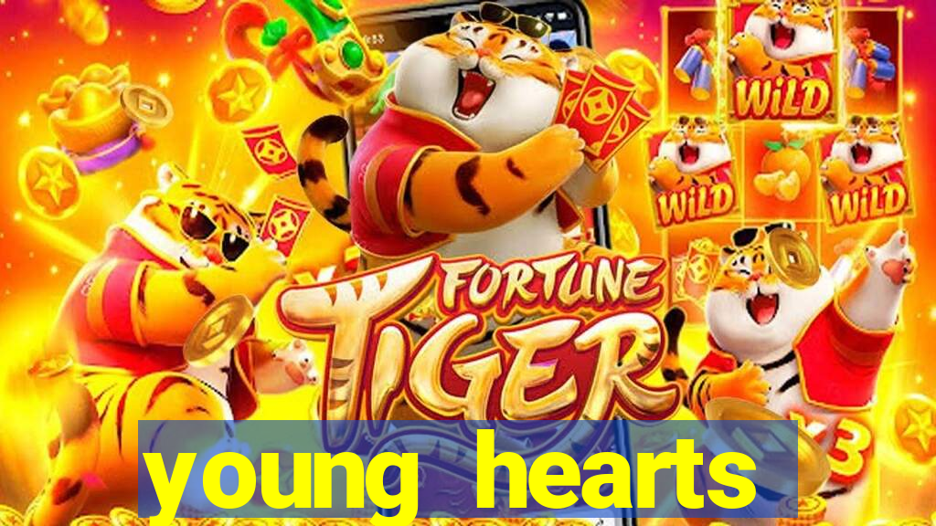 young hearts assistir 2024