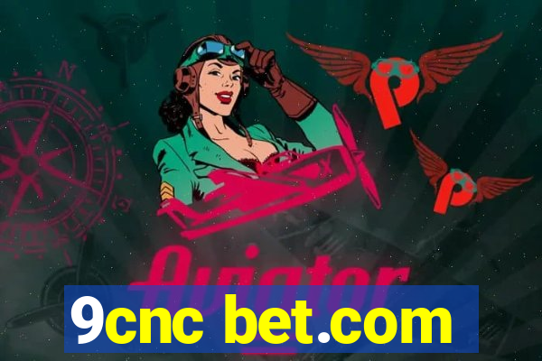 9cnc bet.com