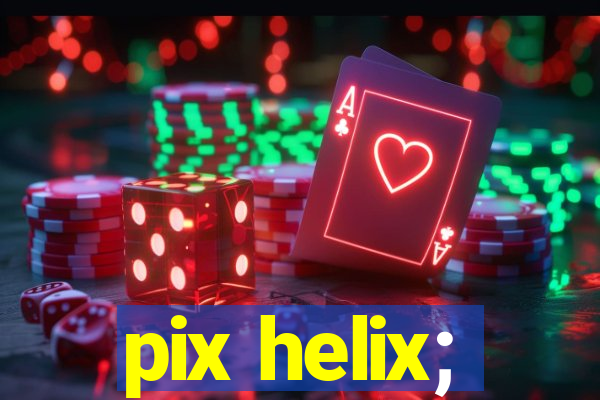 pix helix;