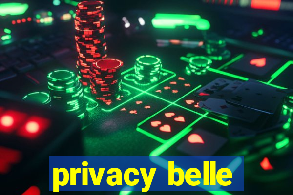 privacy belle