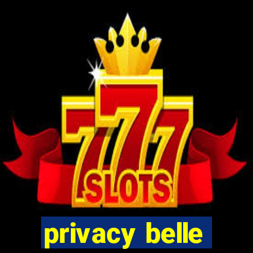 privacy belle