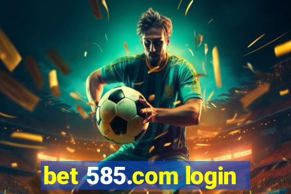 bet 585.com login