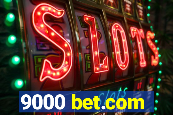 9000 bet.com