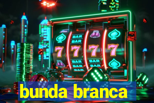 bunda branca