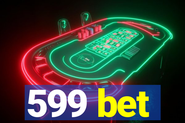 599 bet