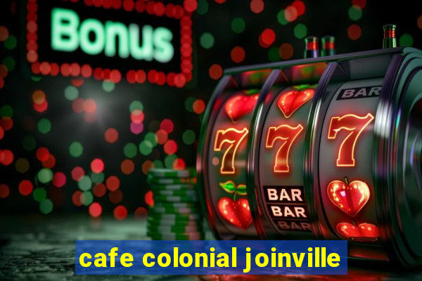 cafe colonial joinville