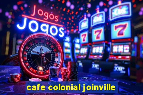 cafe colonial joinville