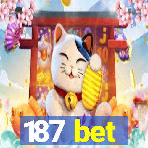 187 bet