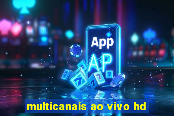 multicanais ao vivo hd