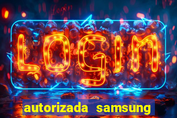 autorizada samsung santos canal 3