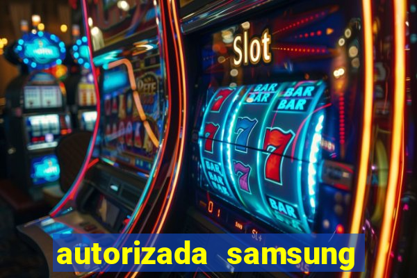 autorizada samsung santos canal 3