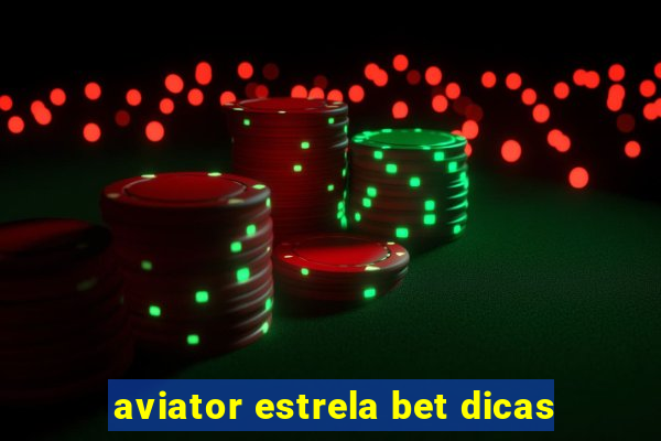 aviator estrela bet dicas