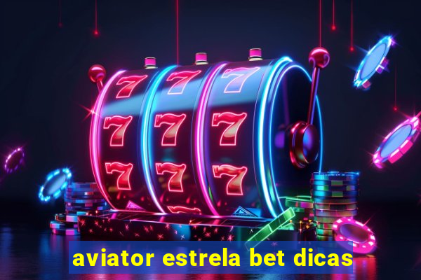 aviator estrela bet dicas