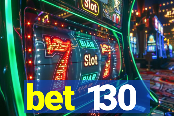 bet 130