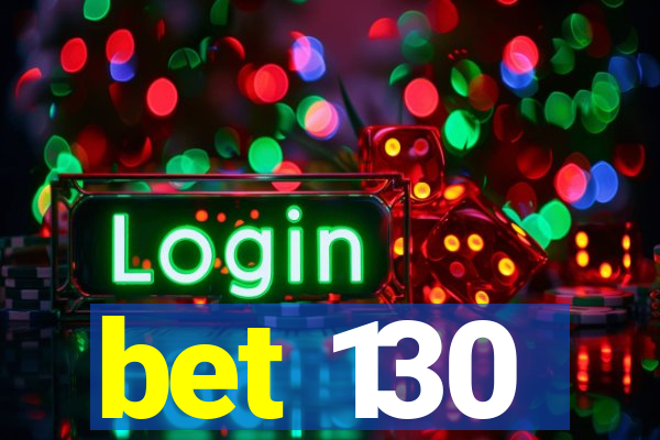 bet 130