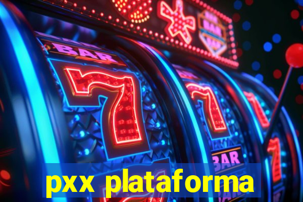 pxx plataforma