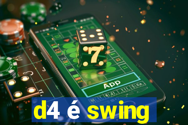 d4 é swing