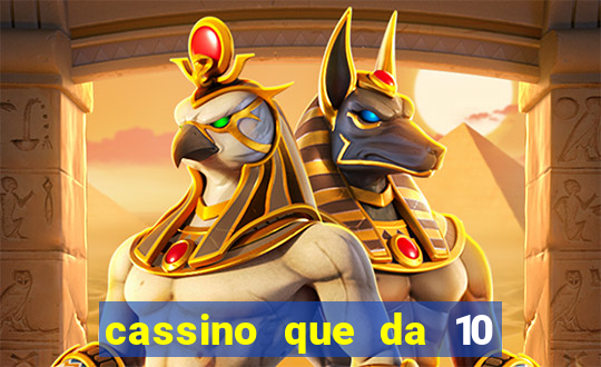 cassino que da 10 reais no cadastro