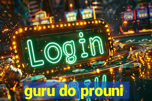 guru do prouni